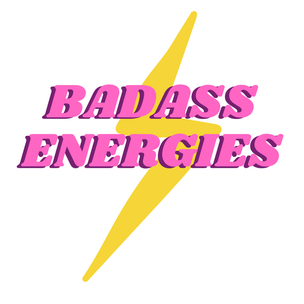 Badass Energies